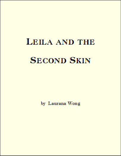 Leila and the Second Skin, by Laurana Wong